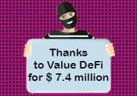 Value DeFi похищено 7.4 миллиона долларов.